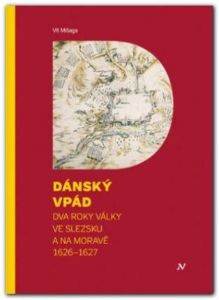 Dánský vpád: Dva roky války ve Slezsku a na Moravě 1626 - 1627