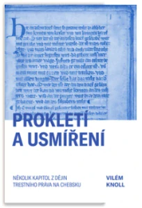 Prokletí a usmíření. Několik kapitol z dějin trestního práva na Chebsku
