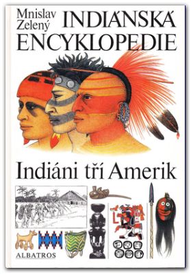 Indiánská encyklopedie. Indiáni tří Amerik