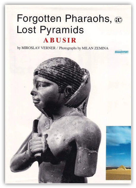 Forgotten pharaohs, lost pyramids : Abusir