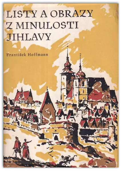 Listy a obrazy z minulosti Jihlavy