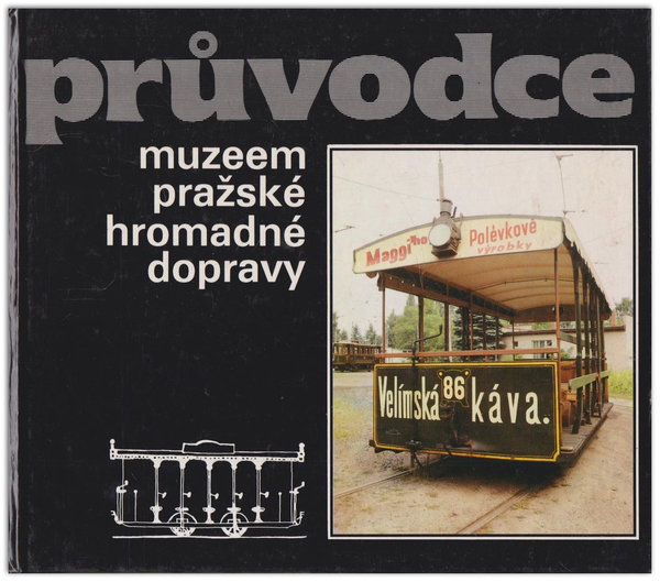 Průvodce muzeem pražské hromadné dopravy