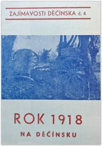 Rok 1918 na Děčínsku. Zajímavosti Děčínska č. 4