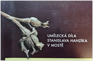 Umělecká díla Stanisalava Hanzíka v Mostě