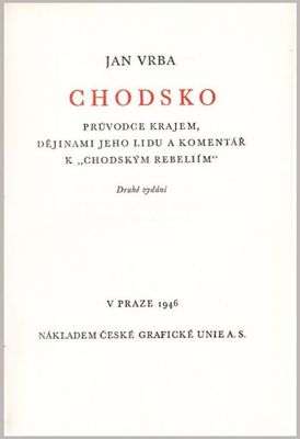 Chodsko. Průvodce krajem, dějinami jeho lidu a komentář k "chodským rebeliím"